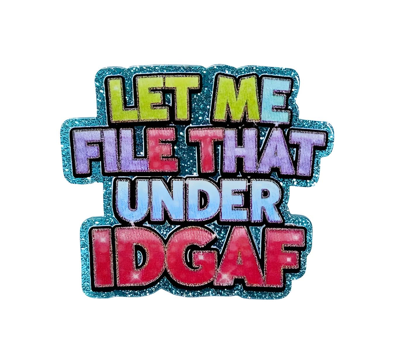 IDGAF ~ Acrylic Flatbacks (Exclusive Bailey's Beads Design)