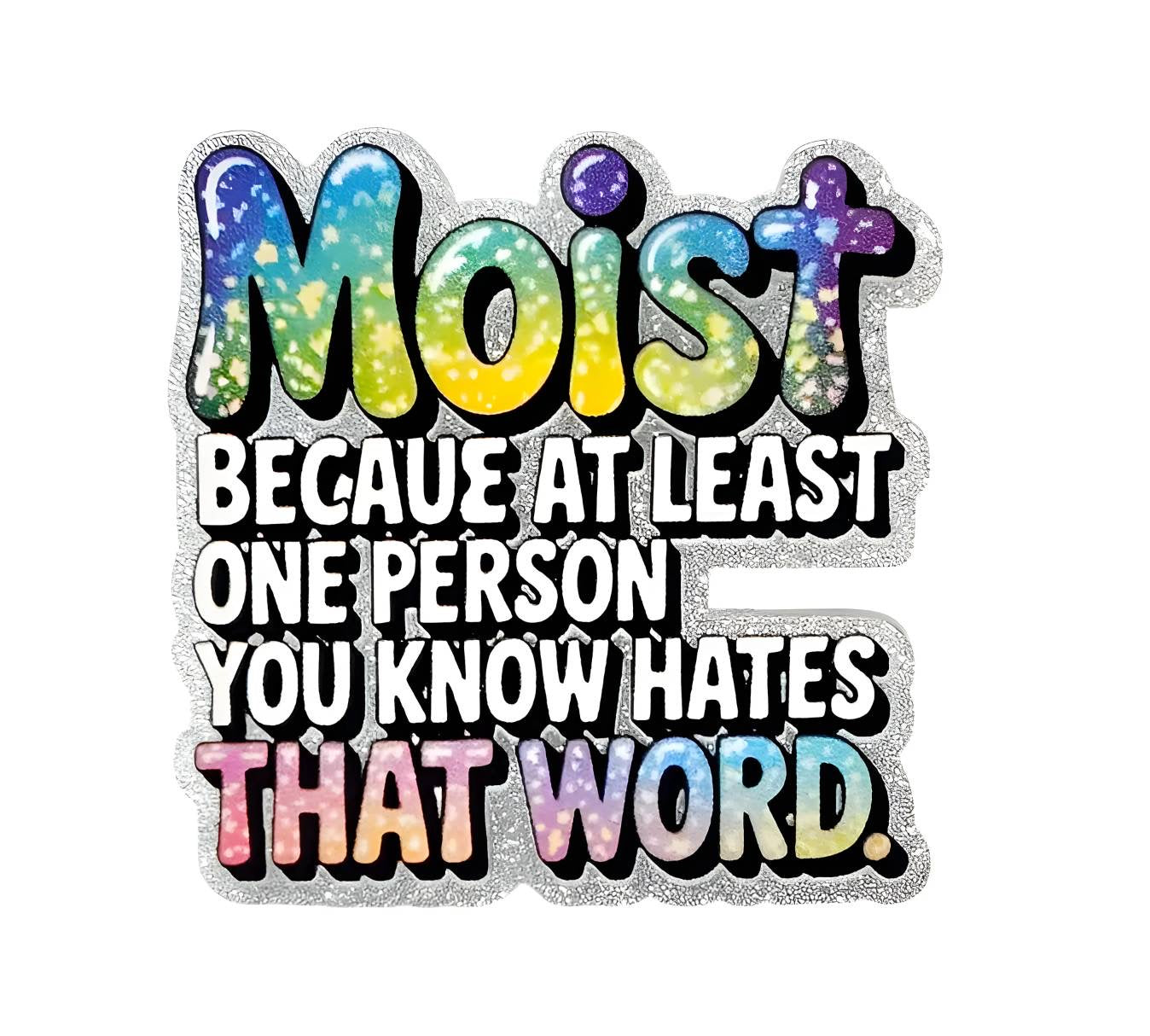 Moist ~Flatback Acrylics~ (See Disclaimer)
