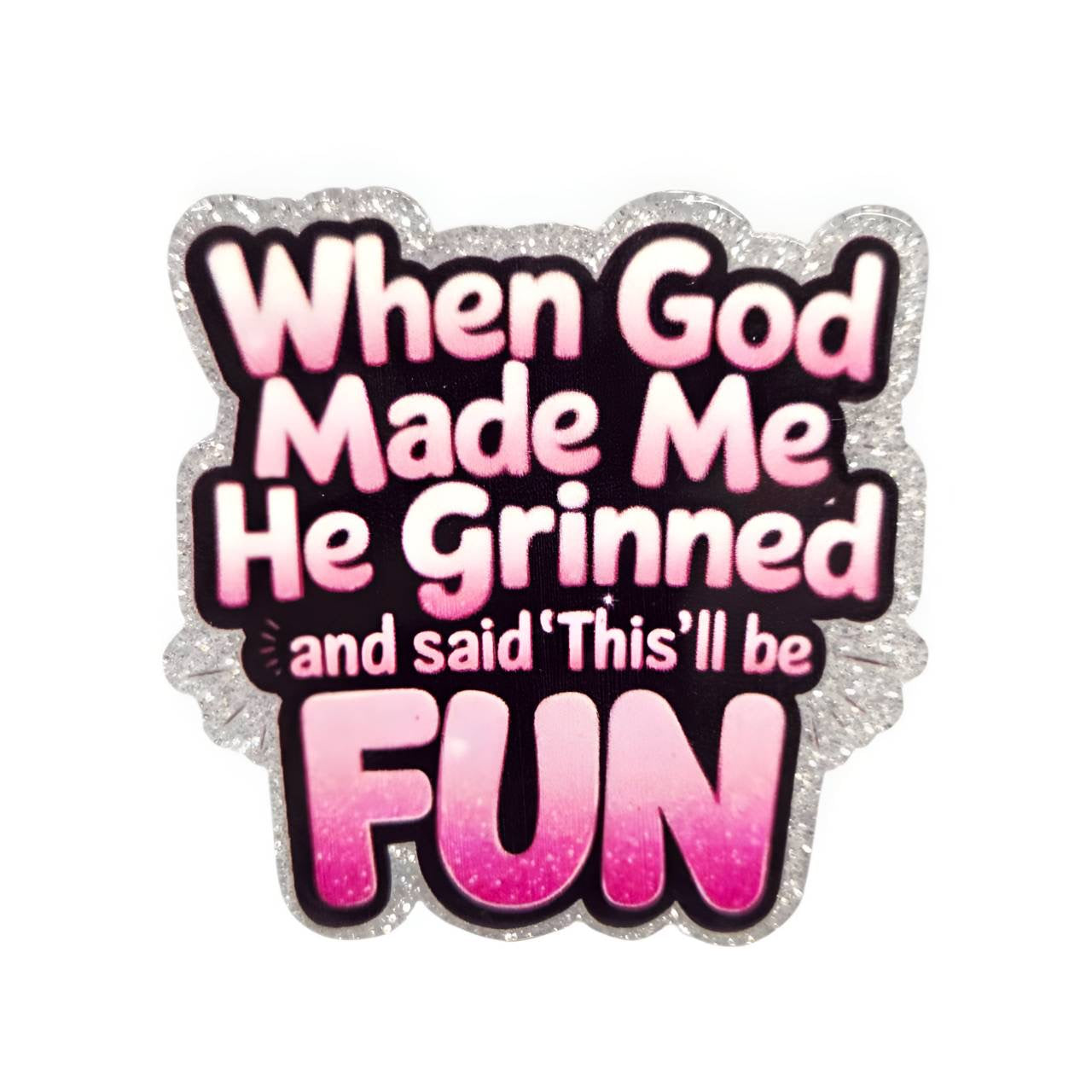 When God Made Me, He Grinned acrylic flatback featuring an inspirational Christian quote with a pink gradient and glitter border, designed by Bailey's Beads for badge reels, keychains, phone grips, magnets, and DIY crafts.