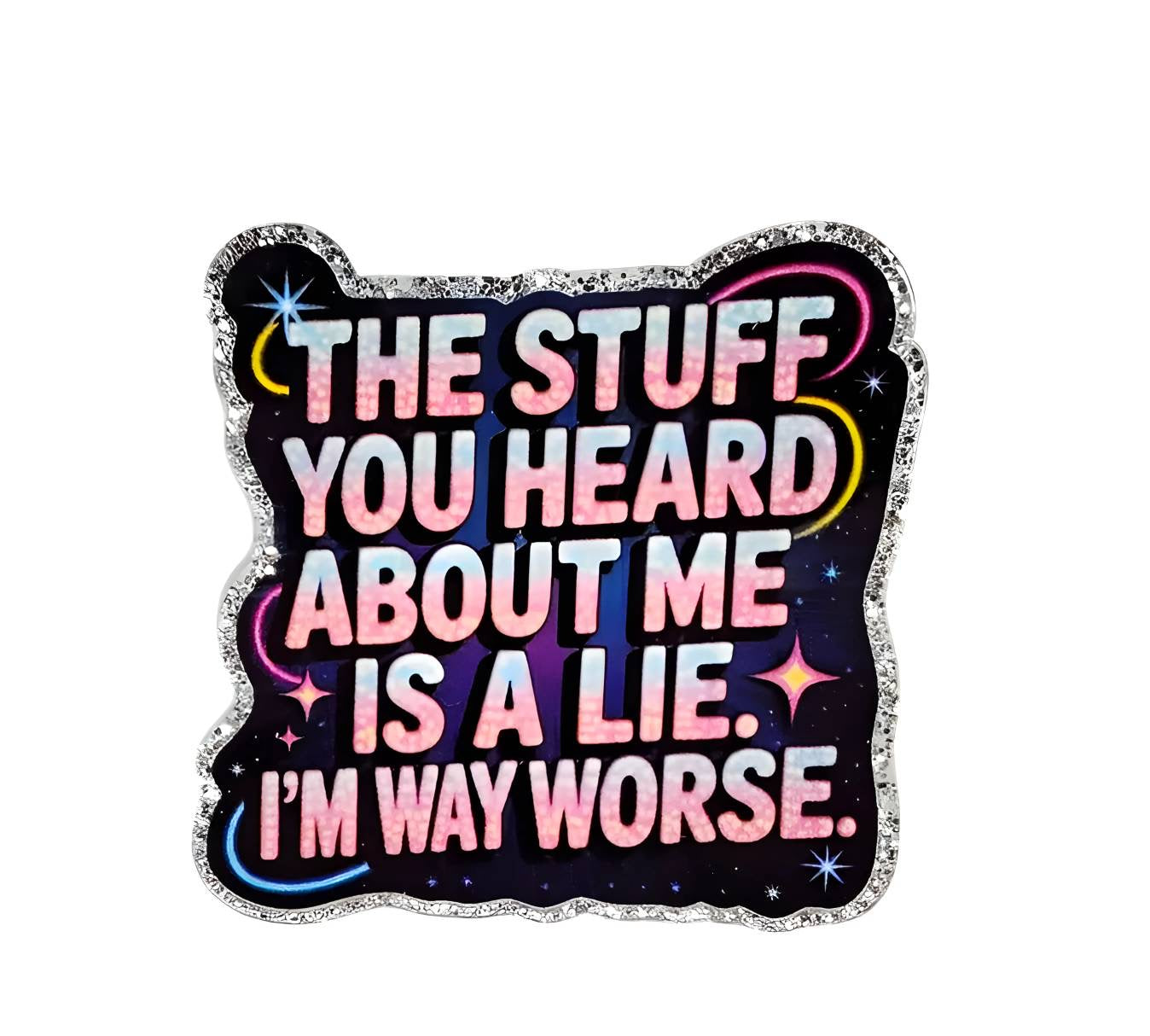 I'm Way Worse ~ Acrylic Flatbacks (Exclusive Bailey's Beads Design)