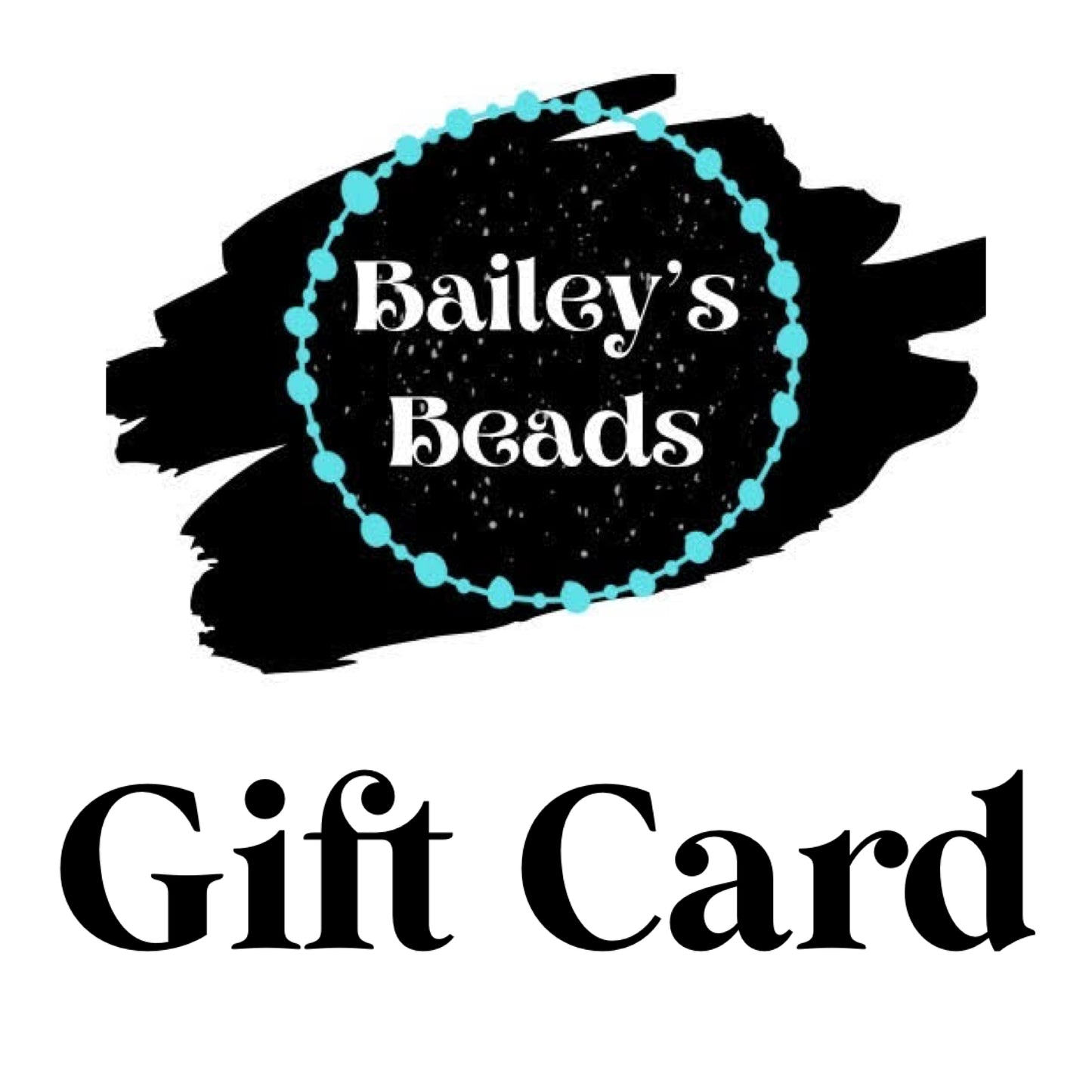 Bailey's Beads Gift Card