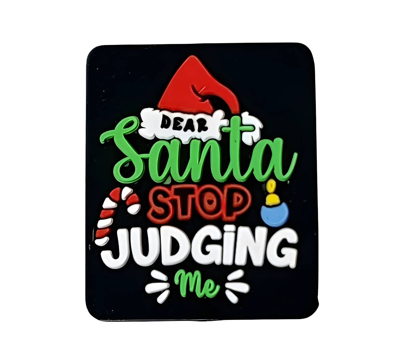 Santa Stop Judging Silicone Focal Bead (Custom Design by Bailey's Beads)