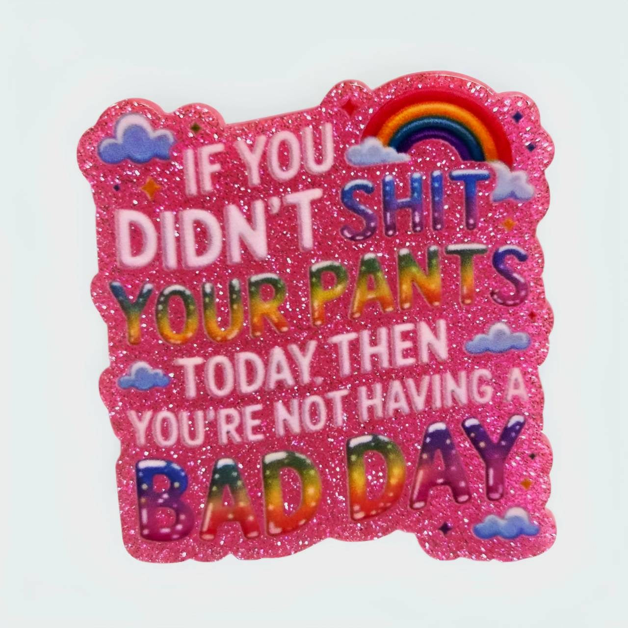 Not having a Bad Day ~Flatback Acrylics~ (Exclusive)