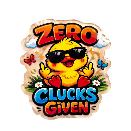 Zero Clucks Given~ Acrylic Flatbacks (Bailey's Beads Custom Design)