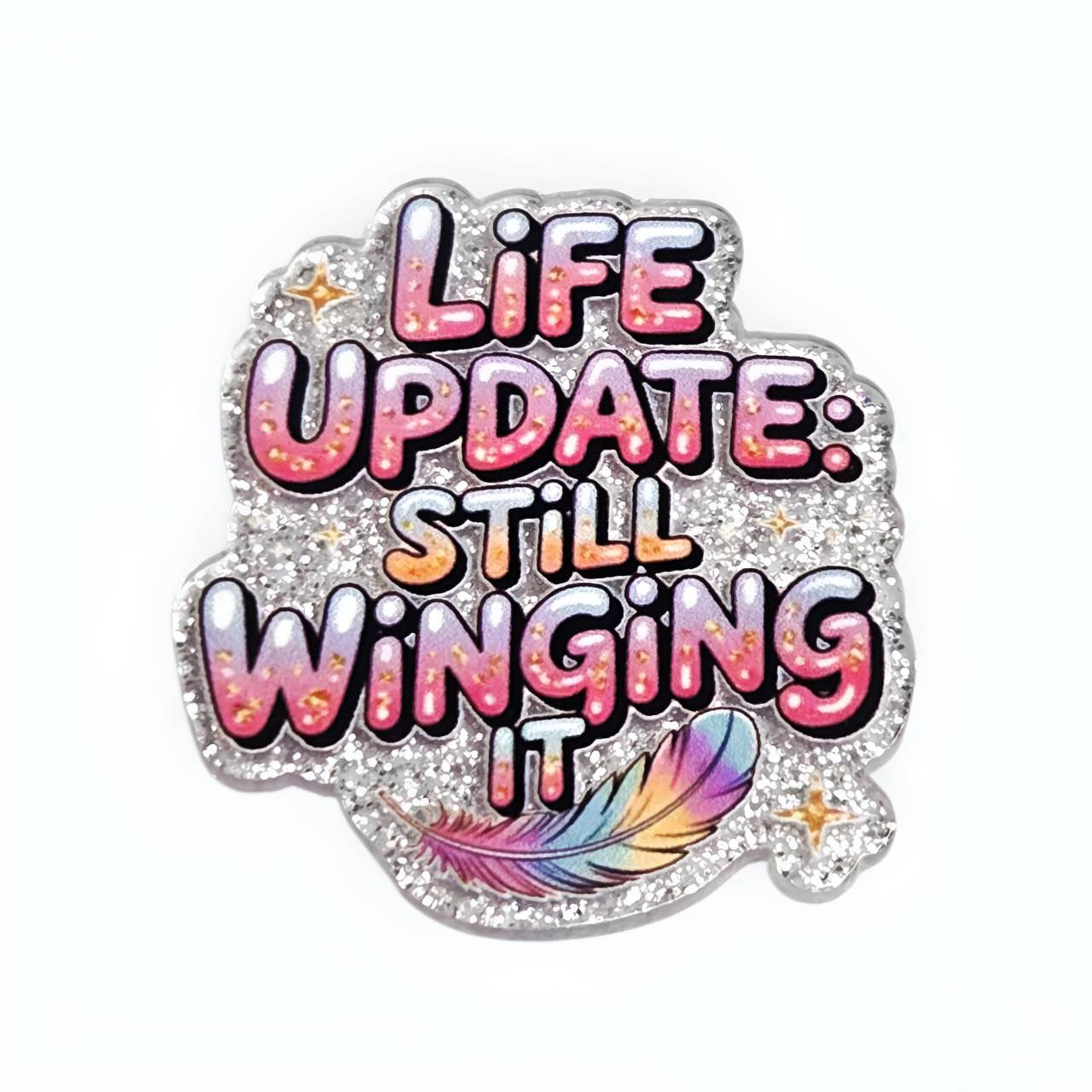 Still Winging It ~ Flatback Acrylics~ (Exclusive)