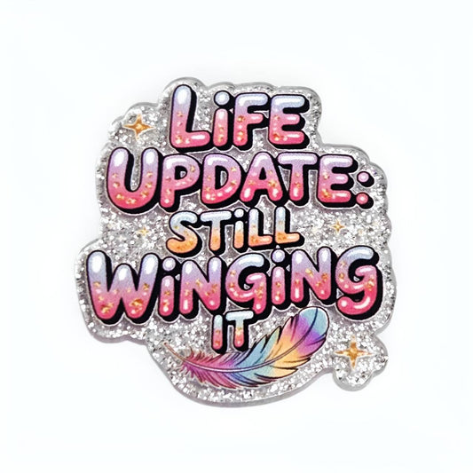 Still Winging It ~ Flatback Acrylics~ (Exclusive)
