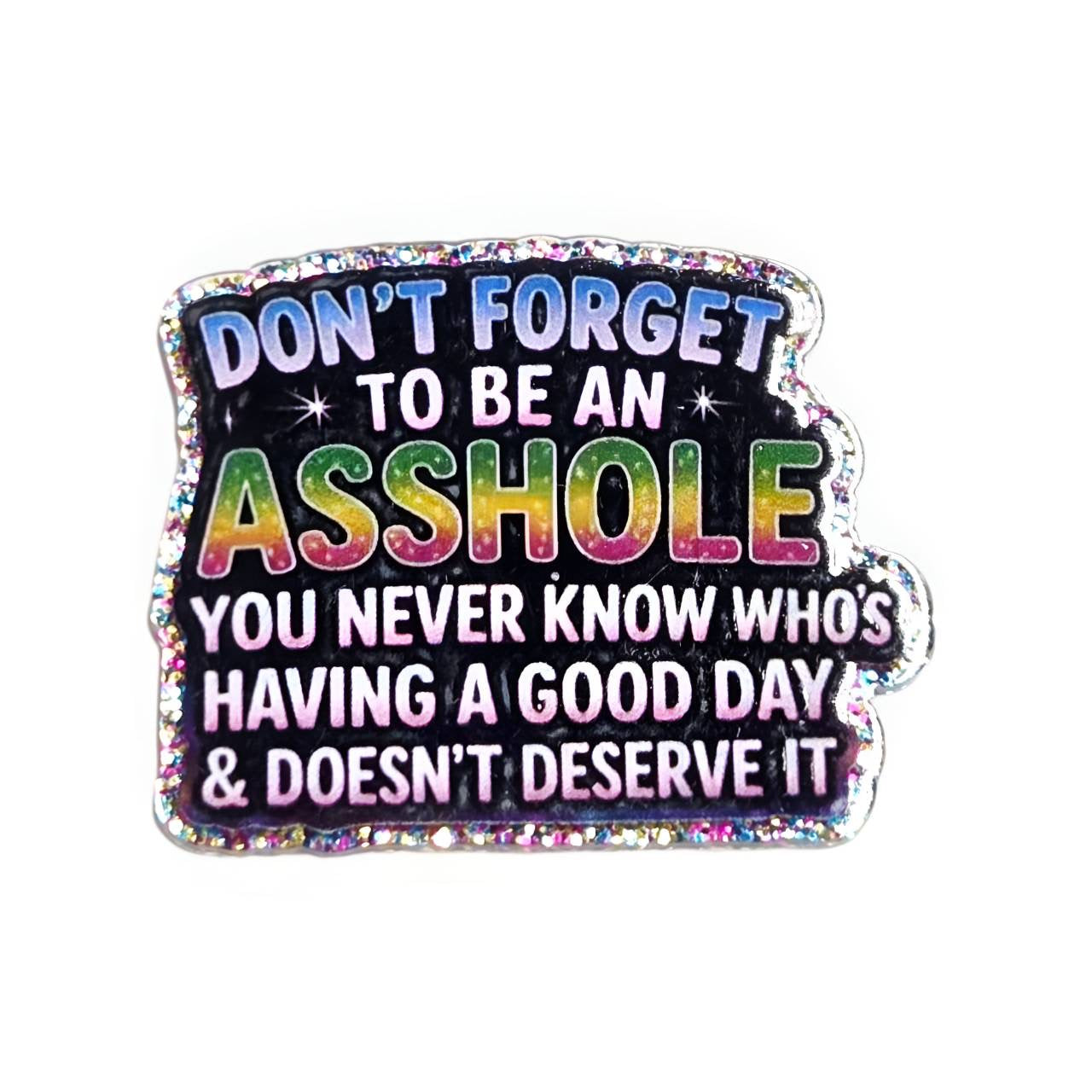 Never know who's having good day~ Acrylic Flatbacks (Exclusive Bailey's Beads Design)