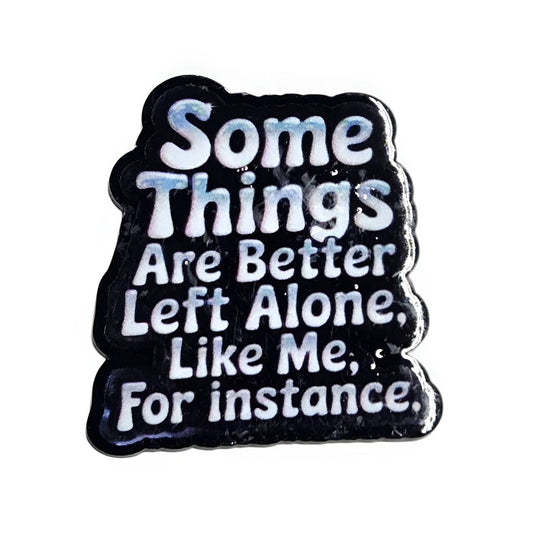 Better Left Alone~ Acrylic Flatbacks (Exclusive Bailey's Beads Design)