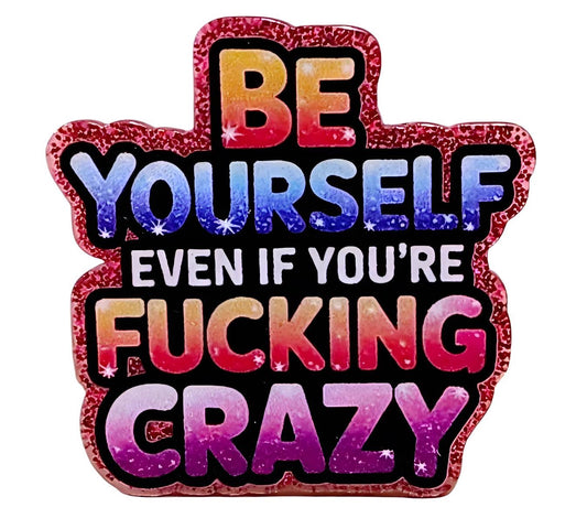 Be Yourself ~Flatback Acrylics~