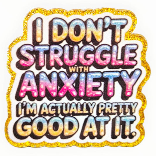 Struggle with Anxiety~ Acrylic Flatbacks (Exclusive Bailey's Beads Design)