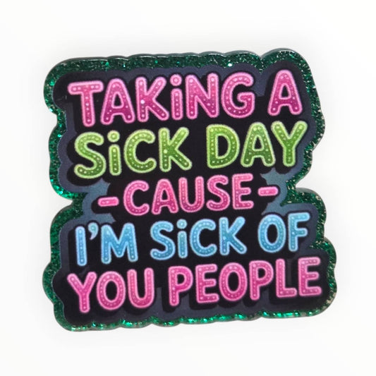 Taking a Sick Day~ Acrylic Flatbacks (Exclusive Bailey's Beads Design)