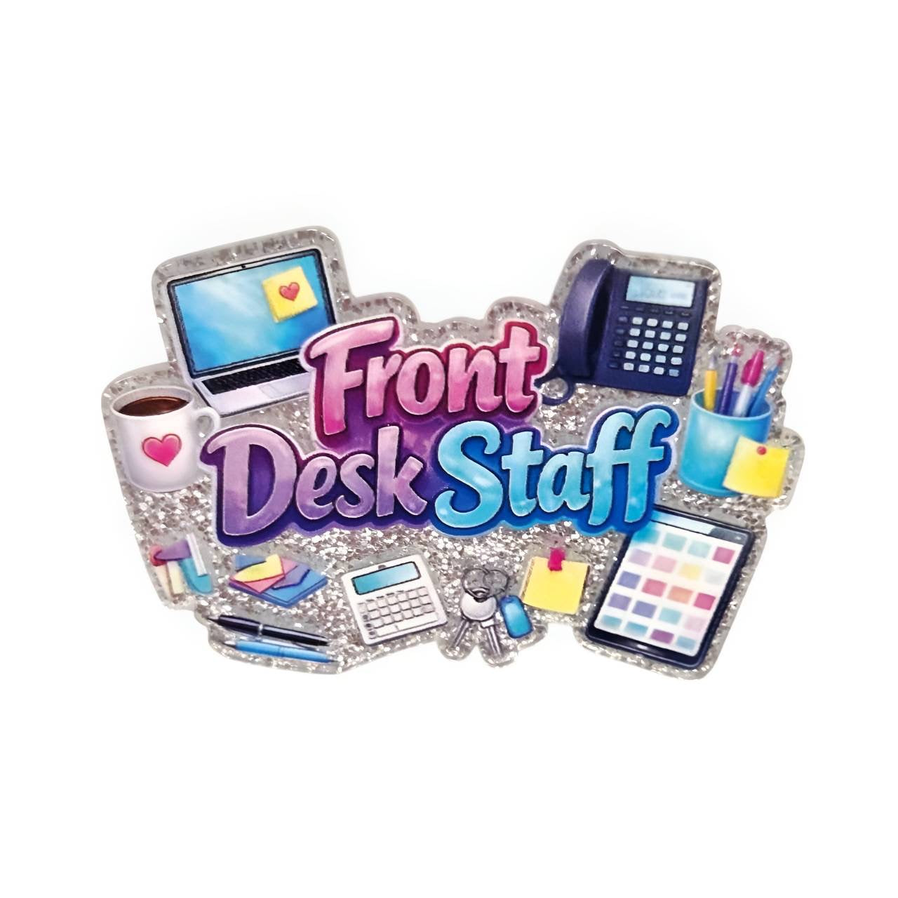 Front Desk Staff acrylic flatback featuring colorful office supplies including a laptop, coffee mug, office phone, calculator, planner, keys, and office accessories, designed by Bailey's Beads for badge reels, keychains, phone grips, magnets, and DIY crafts.