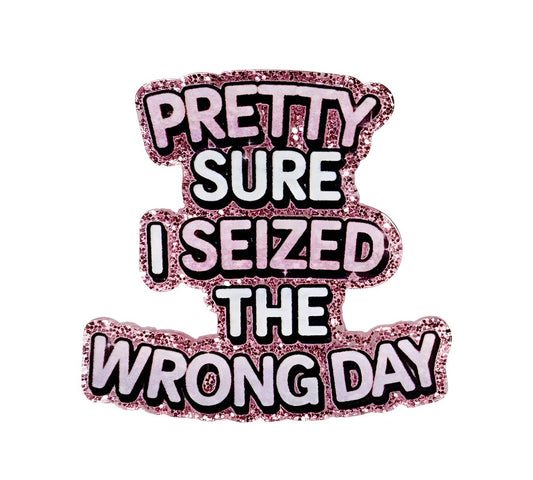 Seized wrong day ~Flatback Acrylics~ (Exclusive)