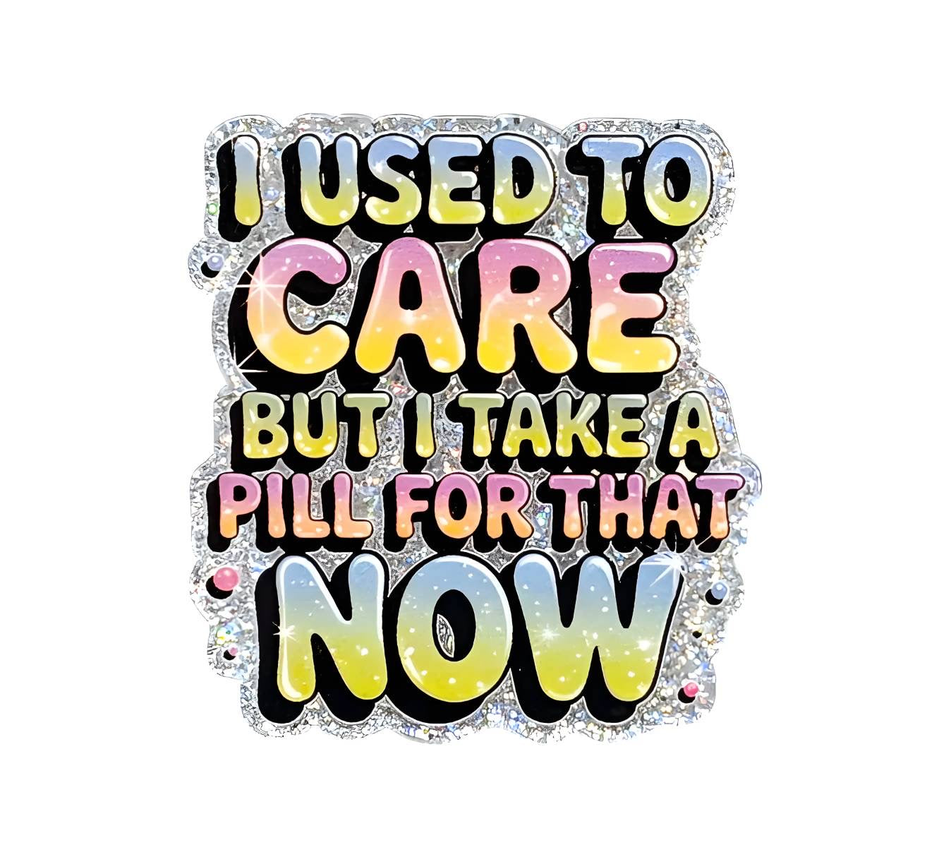 I Used to Care ~ Acrylic Flatbacks (Exclusive Bailey's Beads Design)