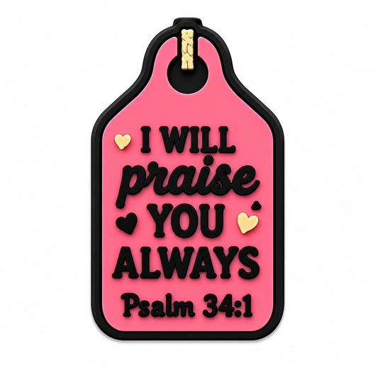 I Will Praise You Always Psalm 34:1 Christian Silicone Focal Bead Pink Tag Design