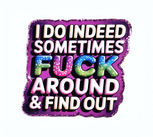 F@ck around~Flatback Acrylics~ (Exclusive)