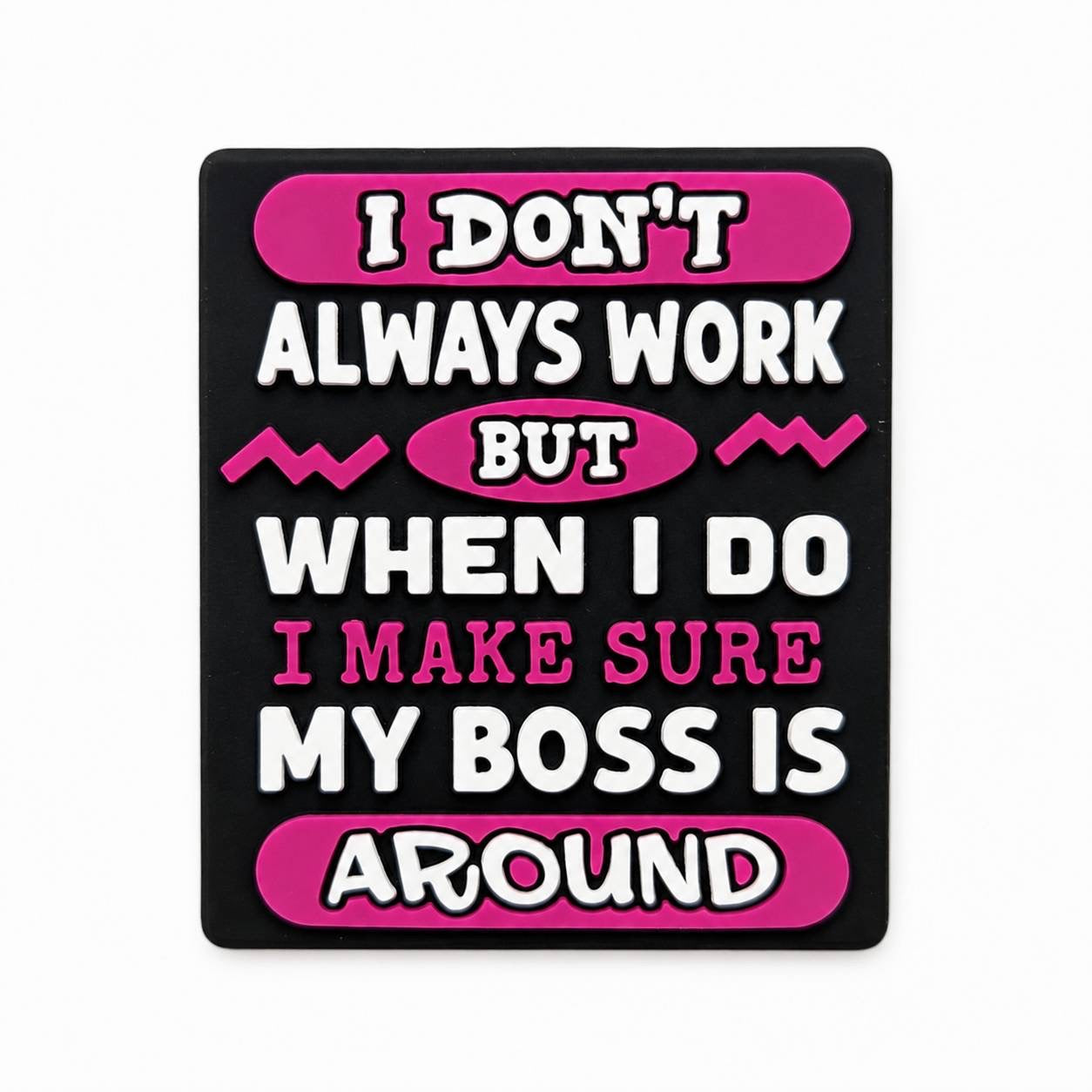Funny office-themed silicone focal bead with the quote "I Don't Always Work, But When I Do I Make Sure My Boss Is Around" in black, white, and pink.