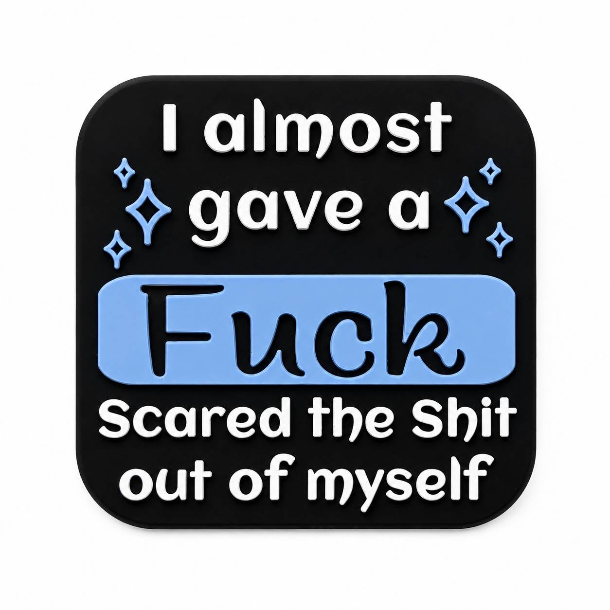 Funny silicone focal bead with the sarcastic saying "I Almost Gave a Duck... Scared the Sh*t Out of Myself" in black, white, and blue.