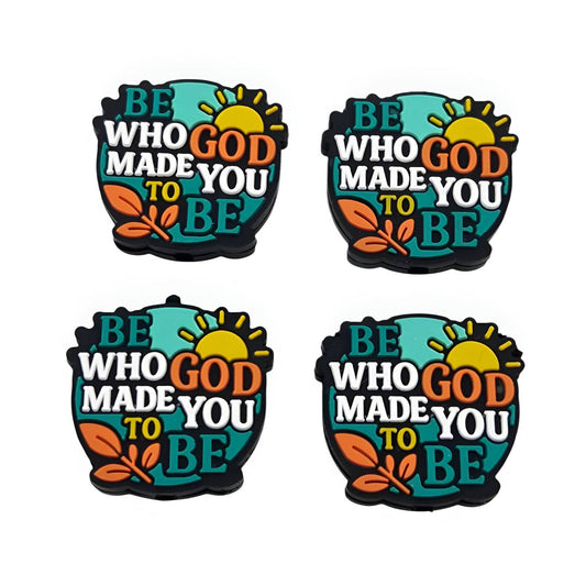 God made you to Be Silicone Focal Bead (Custom Design by Bailey's Beads)