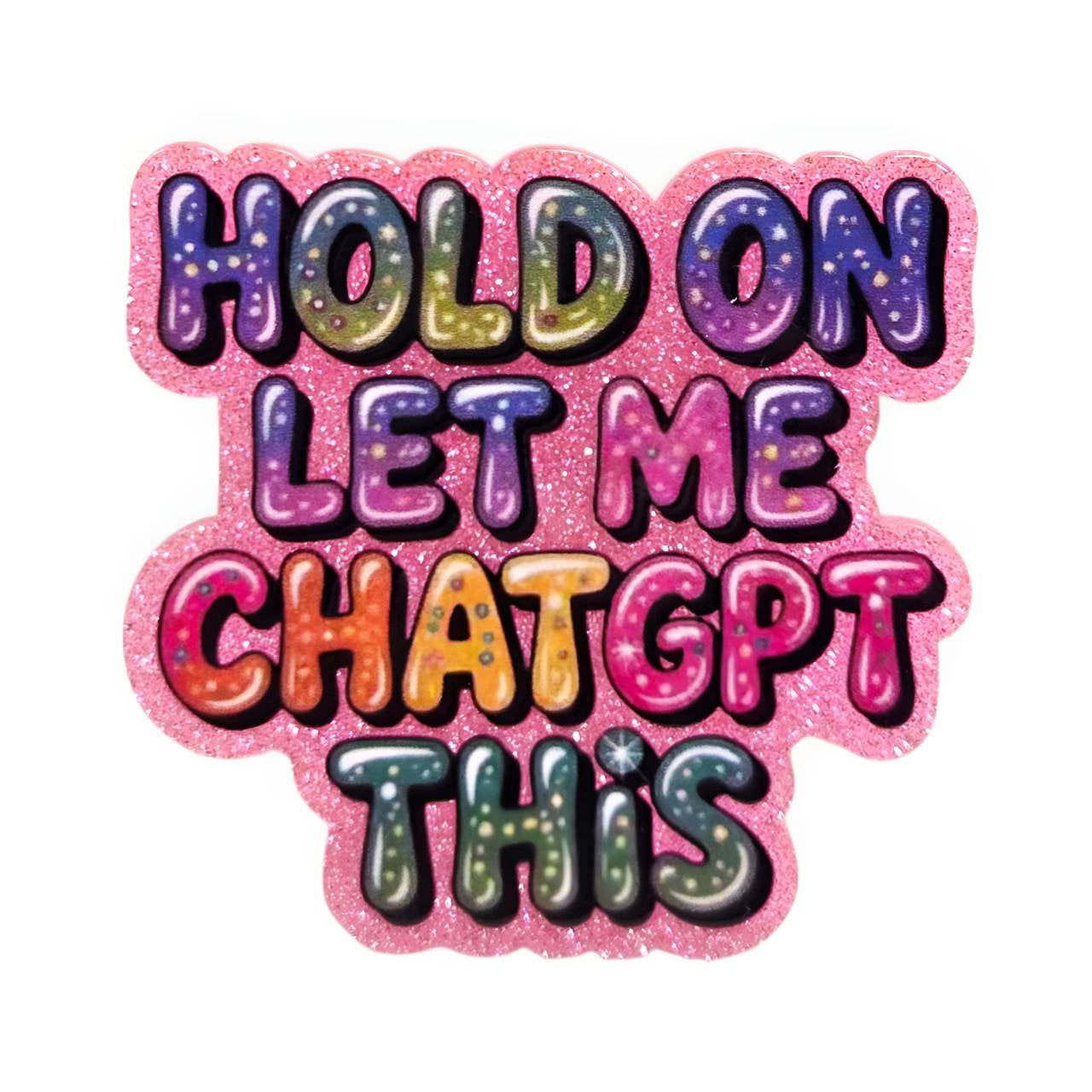 Let me Chatgpt this~ Acrylic Flatbacks (Exclusive Bailey's Beads Design)